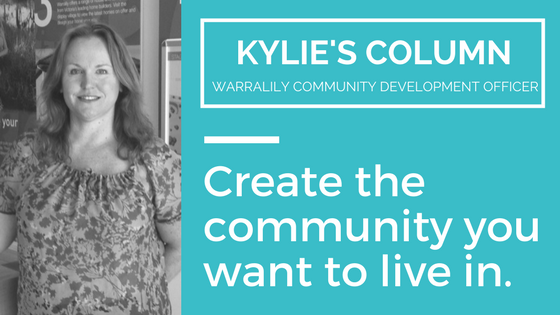 Create the community you want to live in.